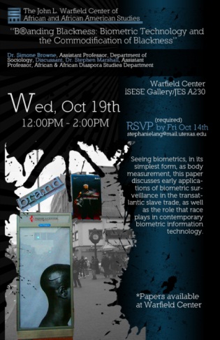 Faculty Seminar - ' B®anding Blackness: Biometric Technology and the Commodification of Blackness' with Dr. Simone Browne, Assistant Professor, Department of Sociology, African and African American Studies, and the African and African Diaspora Studies Department