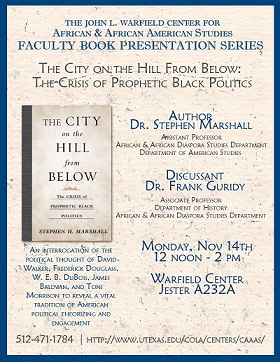 Faculty Book Presentation Series - 'The City on the Hill from Below: The Crisis of Prophetic Black Politics' with Dr. Stephen Marshall, Assistant Professor of African & African Diaspora Studies and of American Studies