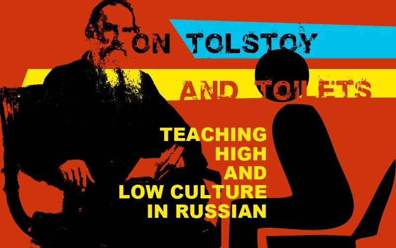 On Tolstoy and Toilets: Teaching High and Low Culture in Russian