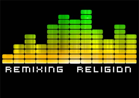 Remixing Religion: New Models for the Study of Religious Synthesis
