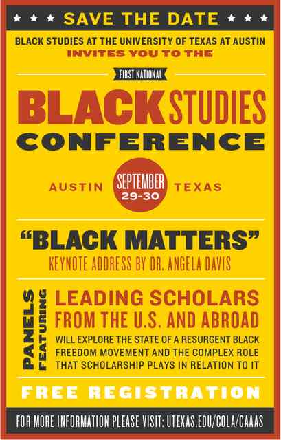 Register Today! Black Studies at The University of Texas at Austin Invites You to Its First National Black Studies Conference