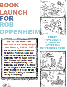 Book launch for Rob Oppenheim, An Asian Frontier: American Anthropology and Korea, 1882-1945
