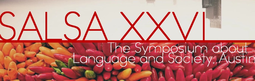 SALSA XXVI: The Symposium about Language and Society, Austin