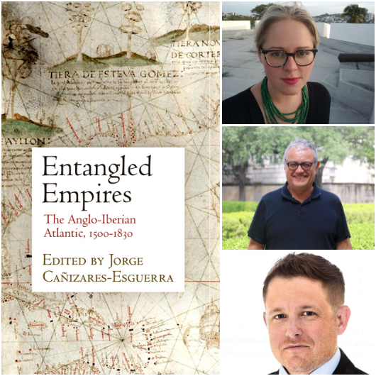 Entangled Empires: The Anglo-Iberian Atlantic, 1500-1830