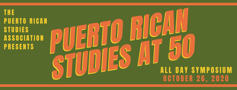 Symposium: Puerto Rican Studies at 50
