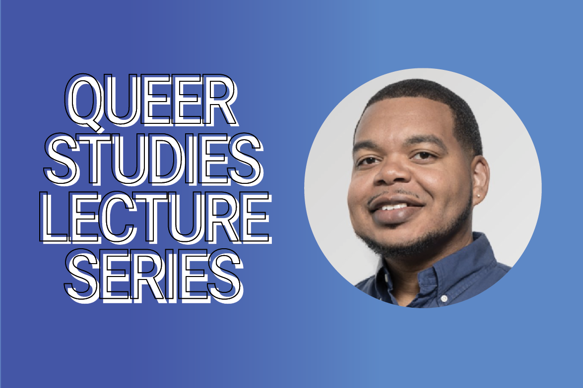 Queer Studies Lecture Series: Dr. Darius Bost