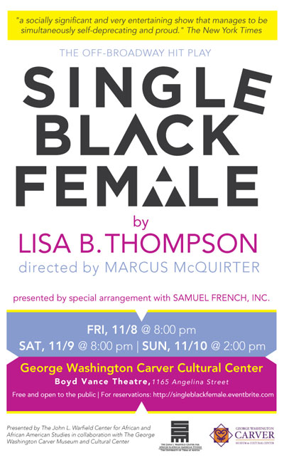 The limited run of Dr. Lisa B. Thompson's hit play Single Black Female opens Friday, Nov 8th.