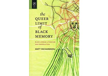 Professor Matt Richardson publishes “The Queer Limit of Black Memory: Black Lesbian Literature and Irresolution”