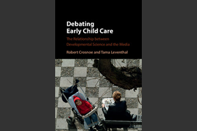 Debating Early Child Care: The Relationship between Developmental Science and the Media (Cambridge University Press, 2016)