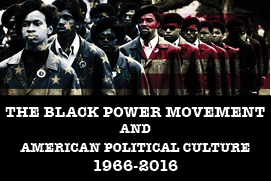Conf. poster detail from “The Black Power Movement and American Political Culture 1966-2016: Reimagining Black Politics and American Democracy