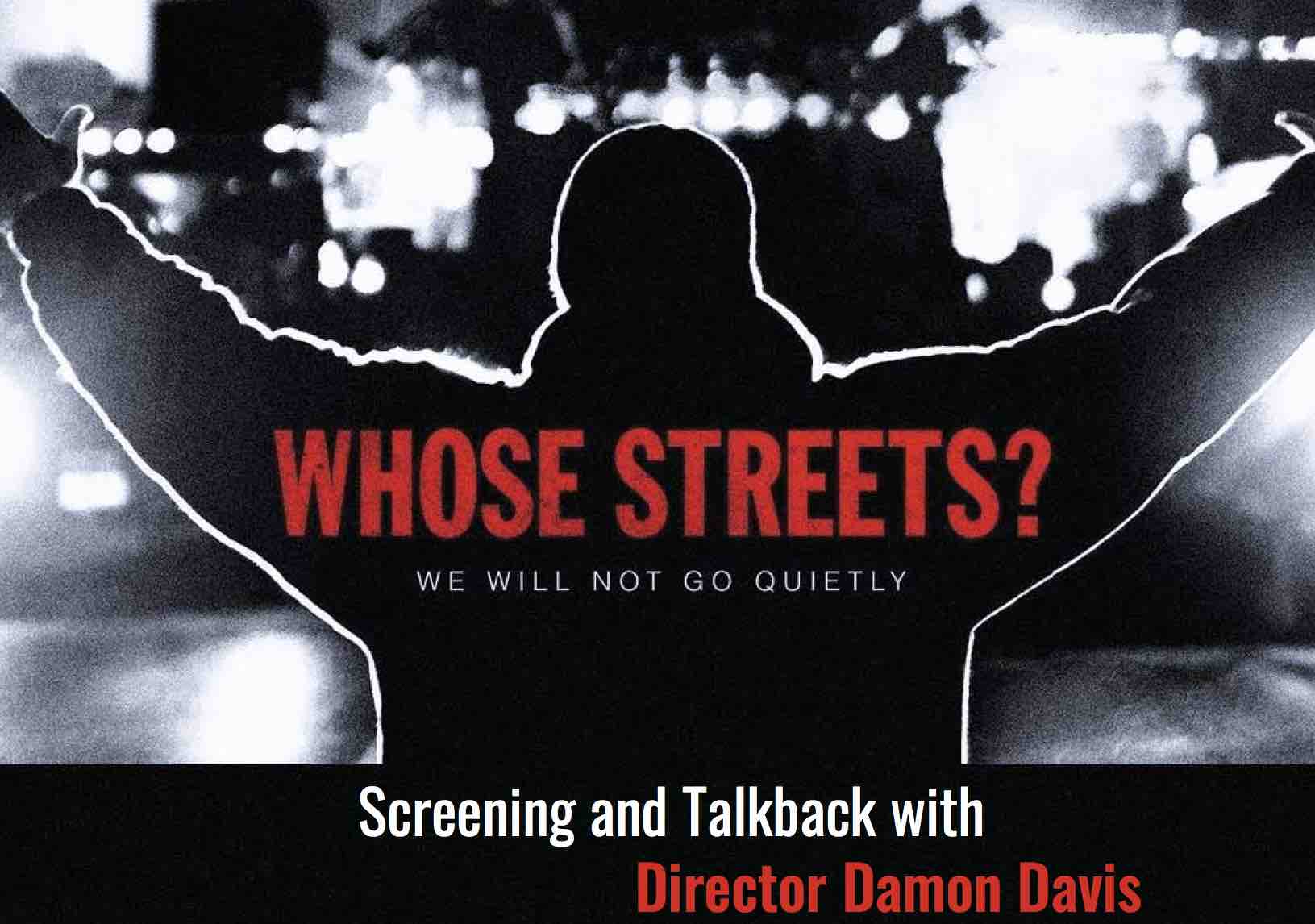 WHOSE STREETS? Screening and Talkback with Director Damon Davis