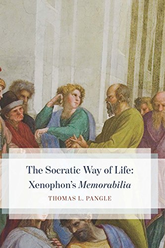 The Socratic Way of Life: Xenophon’s “Memorabilia of Socrates”