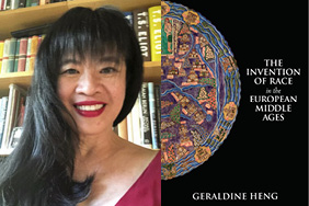 Dr. Geraldine Heng and her book, The Invention of Race in the European Middle Ages