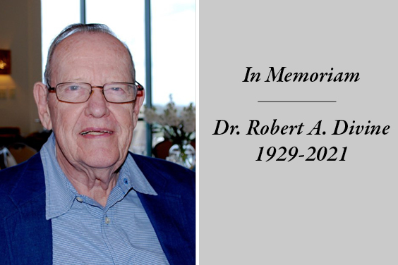 In Memoriam: Dr. Robert A. Divine, 1929-2021&gt;