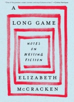 Picture of the cover of "A Long Game: Notes on Writing Fiction" by Elizabeth McCracken. The cover design is a red spiral (square not circle) on a white background.