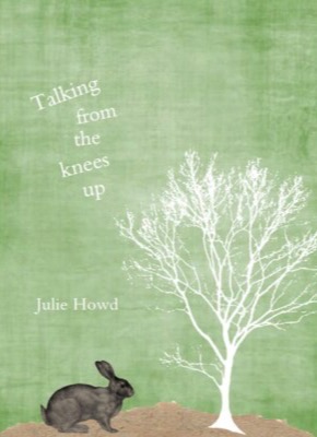 Picture of the cover of "Talking from the Knees Up" by Julie How'd. The cover is green with a white tree and grey bunny.