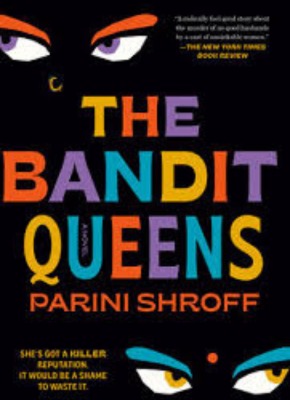 Picture of "The Bandit Queens" by Parini Schroff. The cover is black with rainbow lettering and two pairs of eyeballs with colorful eyeshadow.